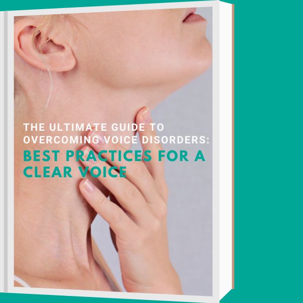 THE ULTIMATE GUIDE TO OVERCOMING VOICE DISORDERS: BEST PRACTICES FOR A CLEAR VOICE